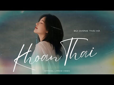 KHOAN THAI (Cover) - BÙI DƯƠNG THÁI HÀ x HUỲNH VĂN | Official Lyrics Video