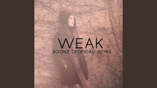 Weak (Boonz Tropical Remix)