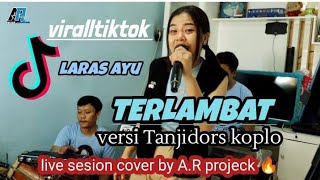 Download lagu TERLAMBAT || WAWA MARISA || LARAS AYU || cover live sesion #tanjidors #koplo#viralltiktok #dangdut mp3 Download lagu TERLAMBAT || WAWA MARISA || LARAS AYU || cover live sesion #tanjidors #koplo#viralltiktok #dangdut mp3
