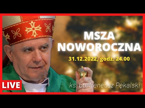 Pasterka Noworoczna | 31.12.2022 | Jezuici Łódź - ks. bp. Ireneusz Pękalski