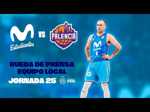 Rueda de Prensa | J25 Primera FEB | Movistar Estudiantes - Súper Agropal Palencia | Equipo local