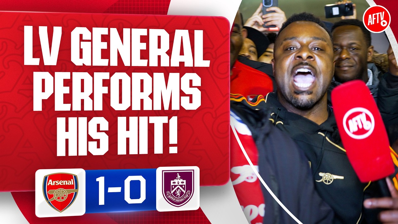 LV General Performs His Hit! | Arsenal 1-0 Burnley
