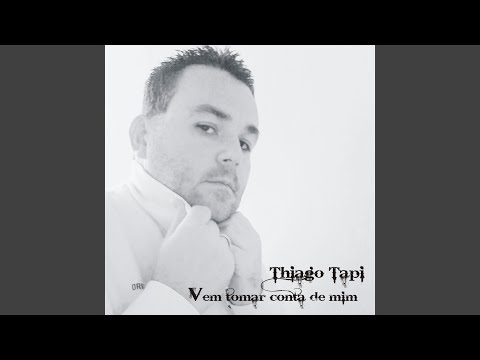 Vem Tomar Conta De Mim - Thiago Tapi Musto
