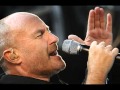 Phil Collins  " Don't Let Him Steal Your Heart Away"