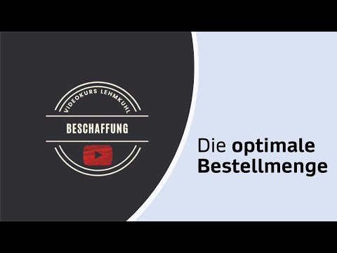Beschaffung Folge 5 - Die optimale Bestellmenge