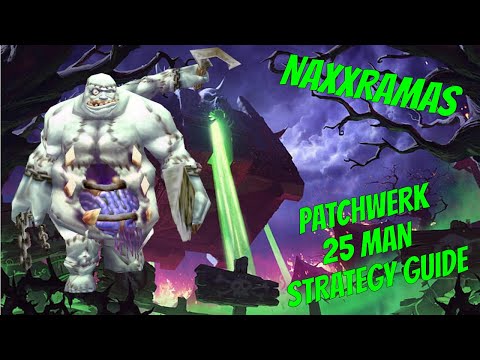PATCHWERK STRATEGY VIDEO - WRATH CLASSIC - NAXXRAMAS 25