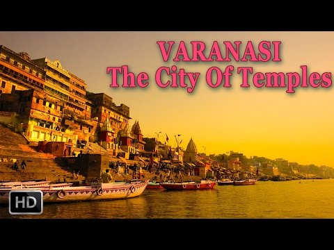 Varanasi [Banaras] - Kashi - La Cité des Dieux - Ganga Aarti - Histoire - Documentaire