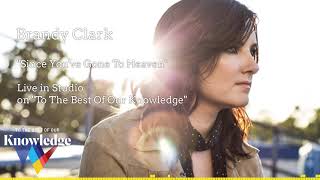 Brandy Clark — &quot;Since You&#39;ve Gone To Heaven&quot; LIVE