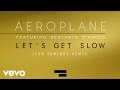 Aeroplane - Let's Get Slow (Jean Tonique Remix ...