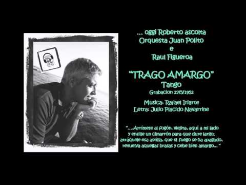 Oggi Roberto Ascolta: ORQ. JUAN POLITO - TRAGO AMARGO