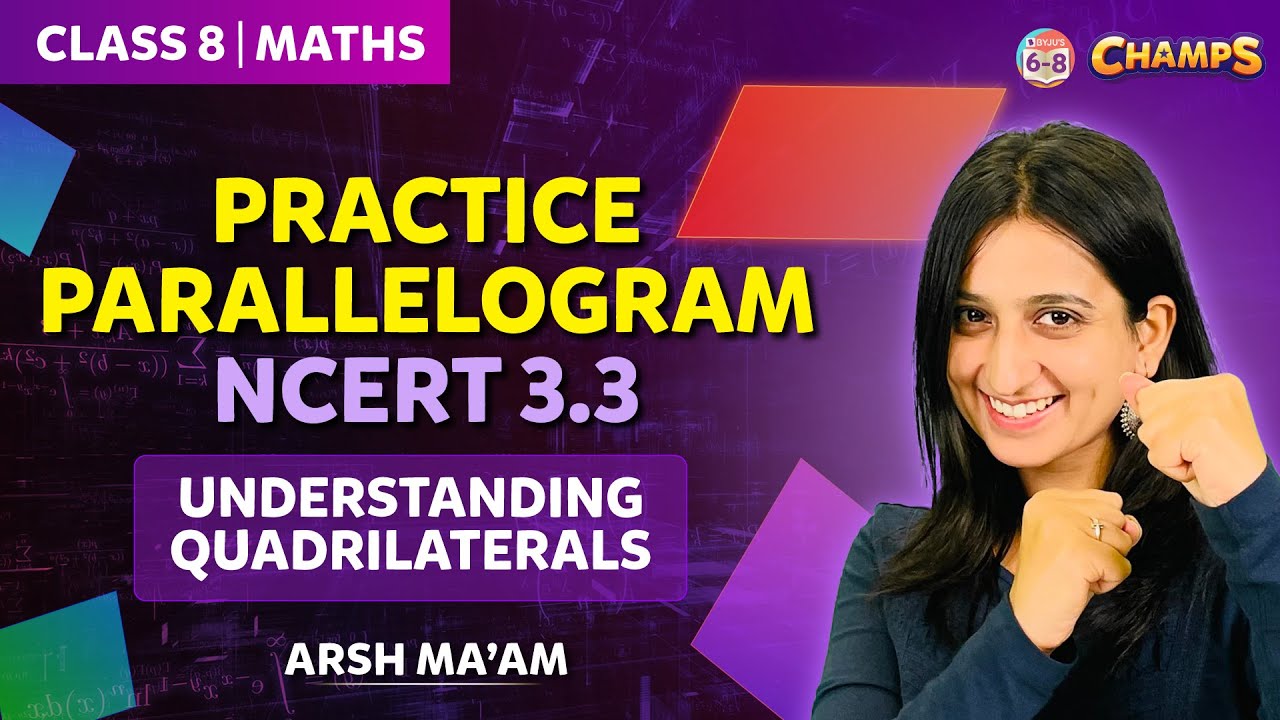 Practice Parallelogram NCERT 3.3 | Understanding Quadrilaterals | Grade 8 | CHAMPS 2024 |