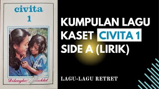 Download lagu [LIRIK] Kumpulan Lagu Dari Kaset Civita 1 (side A) mp3