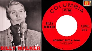 BILLY WALKER - Nobody But A Fool (1965)