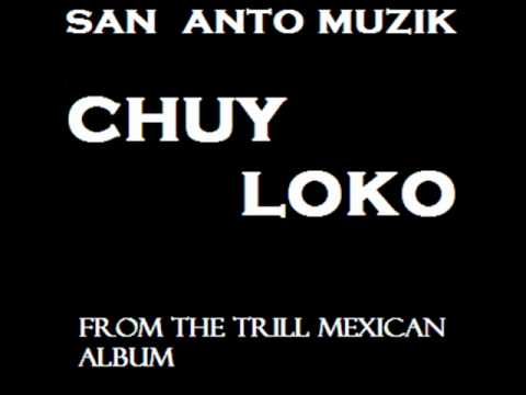 CHUY LOKO TRILL MEXICAN INTRO