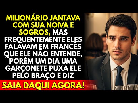 Milionário Jantava Com Noiva e Sogros Quando a Garçonete Pede Para Ele Fugir De Lá