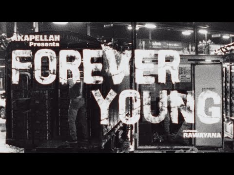 Akapellah, Rawayana - Forever Young