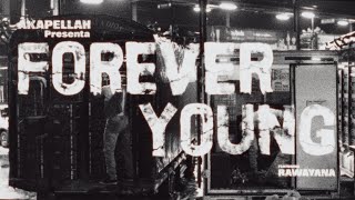 Akapellah, Rawayana - Forever Young