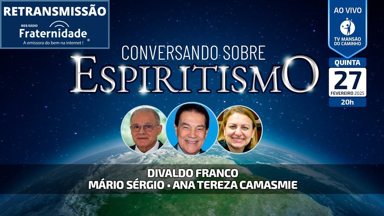 Divaldo Franco, Mário Sérgio e Ana Tereza Camasmie • Conversando Sobre Espiritismo (27/02/2025)