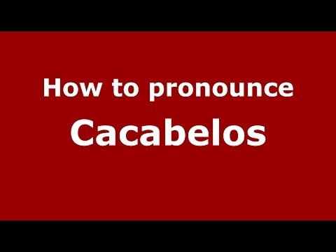 How to pronounce Cacabelos (Spanish/Spain) - PronounceNames.com
