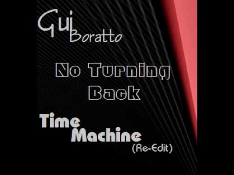 Gui Boratto - No Turning Back (Time Machine Re-Edit)