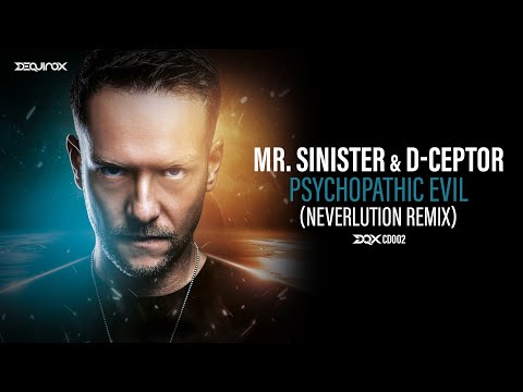 [DQXCD002] Mr. Sinister & D-Ceptor - Psychopathic Evil (Neverlution Remix)