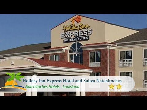 Holiday Inn Express Hotel and Suites Natchitoches - Shamard Heights Hotels, Louisiana