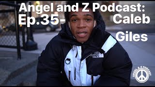 Angel and Z Podcast: Ep.35- Caleb Giles video
