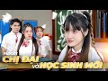 NHẠC CHẾ CHỊ ĐẠI VÀ HỌC SINH MỚI VÊ VÊ CHANNEL