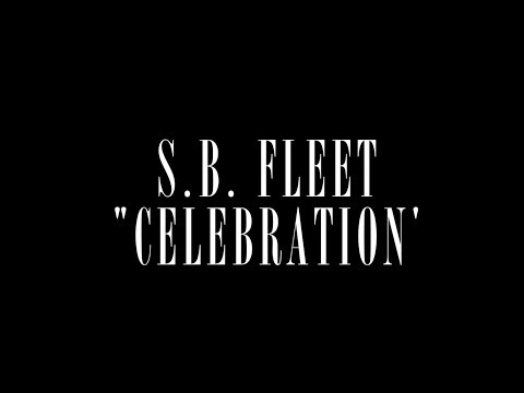 S.B. Fleet - Celebration (Official Video)