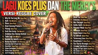 Download lagu TERNYATA ENAK JUGA! KUMPULAN LAGU KOES PLUS DAN THE MERCY'S VERSI REGGAE COVER SANTAI mp3