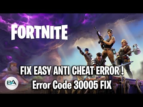 How To Fix Error Code 30005 1072 Fortnite Easyanticheat Fix - fix fortnite easy anti cheat error fix error code 30005 1072 season 8
