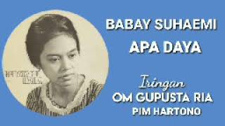 Download lagu BABAY SUHAEMI. -  APA DAYA mp3