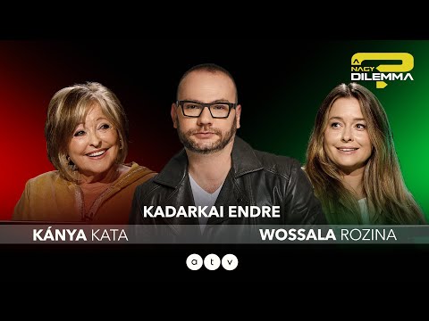 A NAGY DILEMMA - Kánya Kata és Wossala Rozina