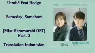 Download lagu U-mb5 Feat. Hodge – Someday, Somehow Lyrics ENG-INDO Miss Hammurabi 미스 함무라비 OST Part. 3 mp3