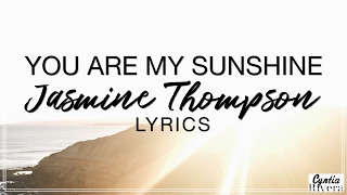 You Are My Sunshine - Jasmine Thompson Lyrics (Official Song)