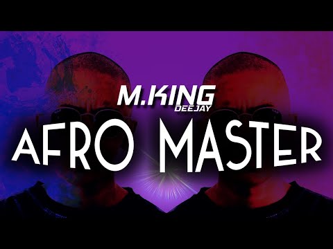M.KING - AFRO MASTER ( Original Afro Dance Music ) #DJMKING