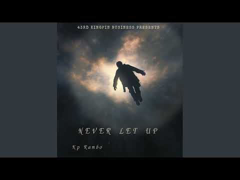 Kp Rambo - Never Let Up (Official Audio)