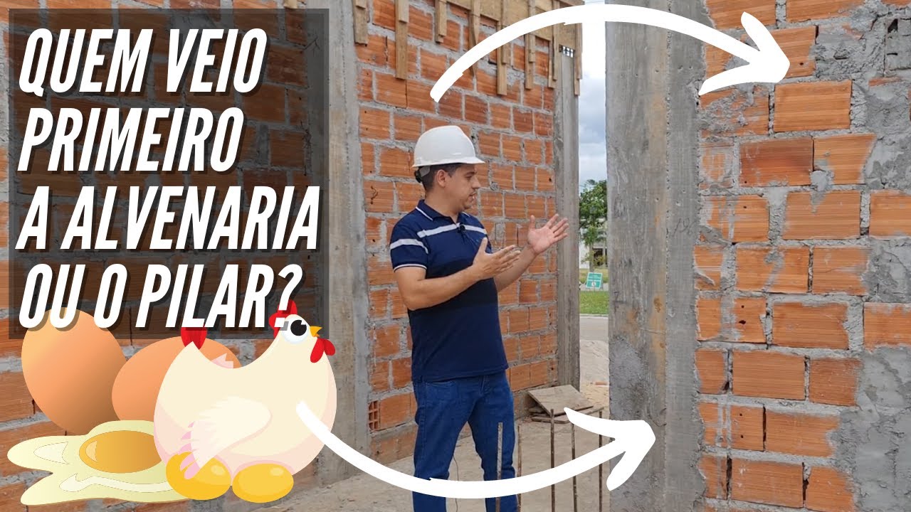 QUEM VEM PRIMEIRO, ALVENARIA OU PILAR