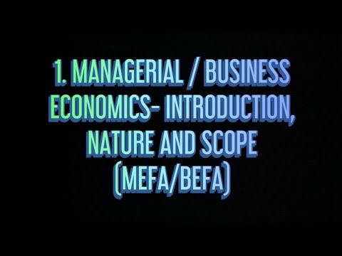 #1 Managerial Economics-Introduction, Nature and Scope  |MEFA|