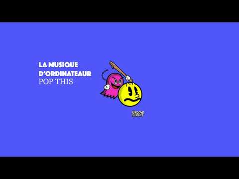 La Musique D'Ordinateur - Pop This