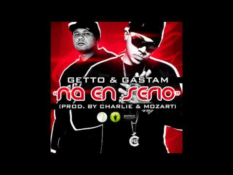 Getto & Gastam - Na En Serio (Prod. By Charile & Mozart)