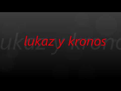 Kronos ft. Lukaz