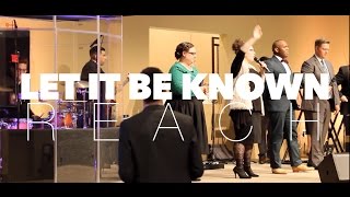 Let It Be Known // Casey J // Reach Ministries
