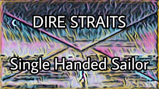 DIRE STRAITS - Single Handed Sailor (Lyric Video)