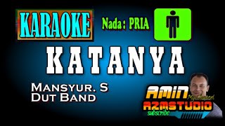 Download lagu KATANYA || Mansyur S || KARAOKE Nada PRIA mp3 Download lagu KATANYA || Mansyur S || KARAOKE Nada PRIA mp3