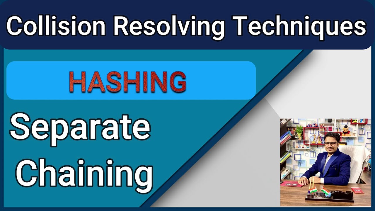 Hashing | Separate Chaining | Collision Resolving Techniques