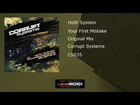Hoth System - Your First Mistake [CS035] Corrupt Systems // 2014