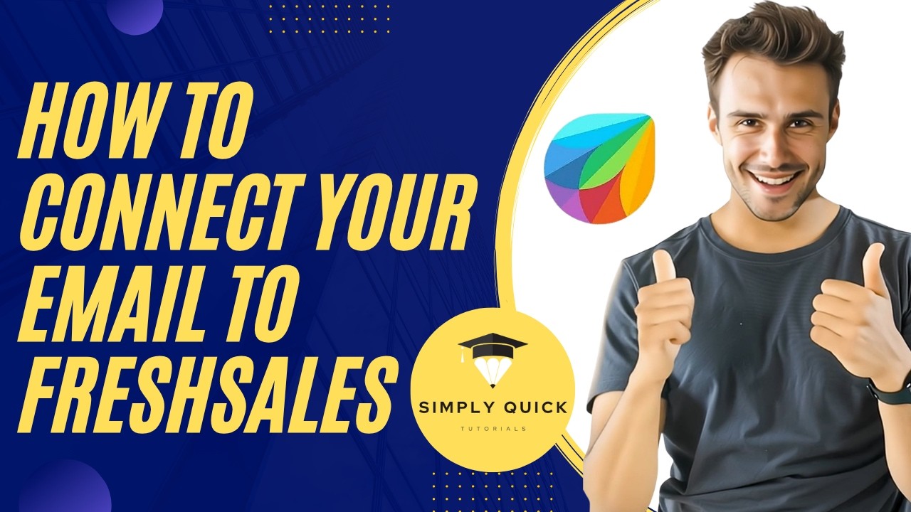 How to Connect Your Email to Freshsales 2026 Step-by-Step Guide