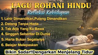 Download lagu Bikin Sadar!!Lagu Rohani Hindu//Refleksi Kehidupan//Dengarkan Menjelang Tidur//Gunakan Headset🎧 mp3