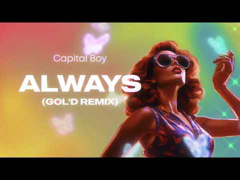 Capital Boy - Always (GOL'D Remix)